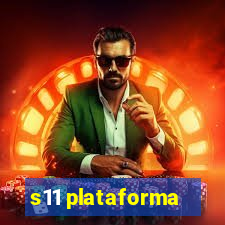 s11 plataforma